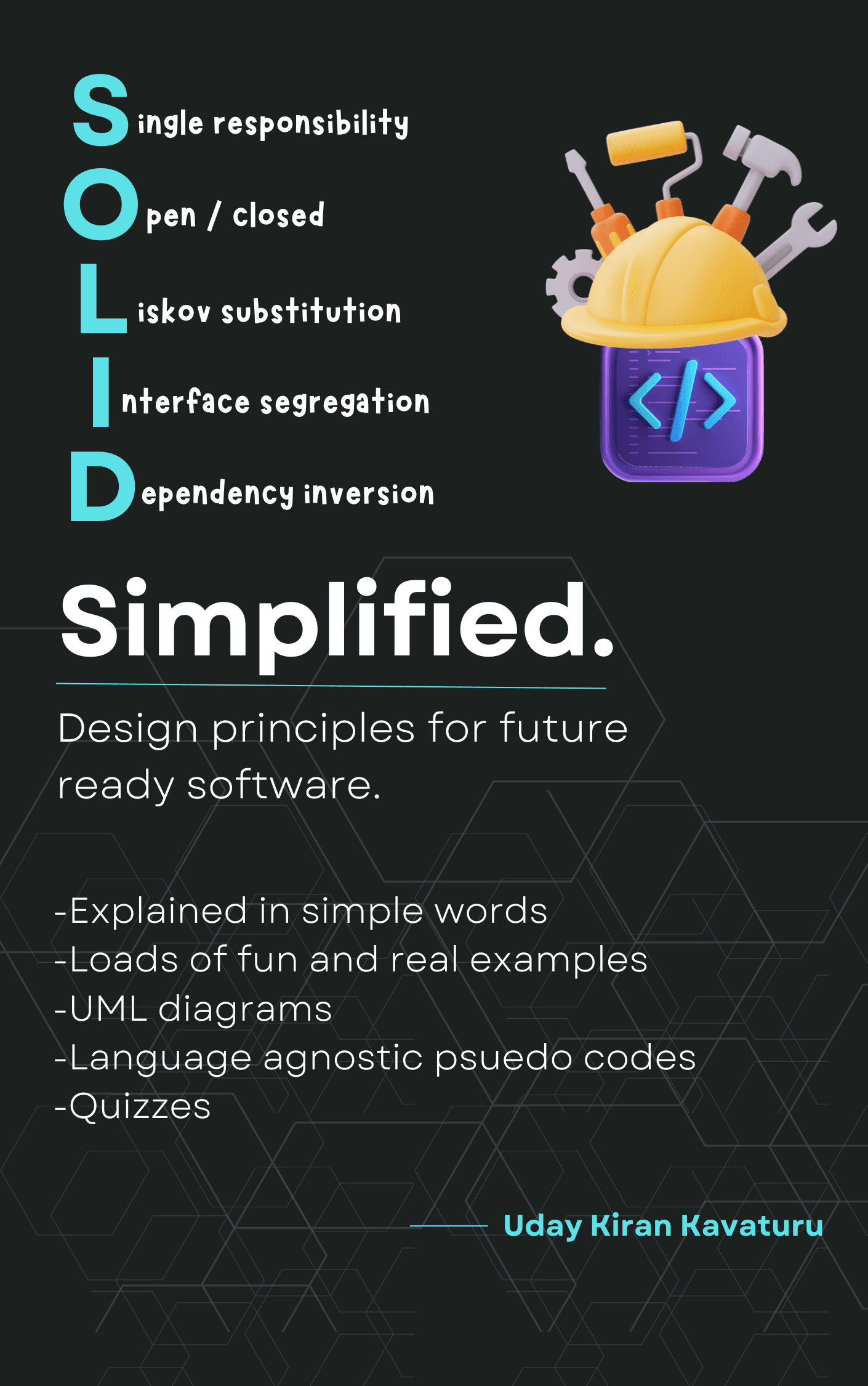 SOLID Simplified: Design principles for software